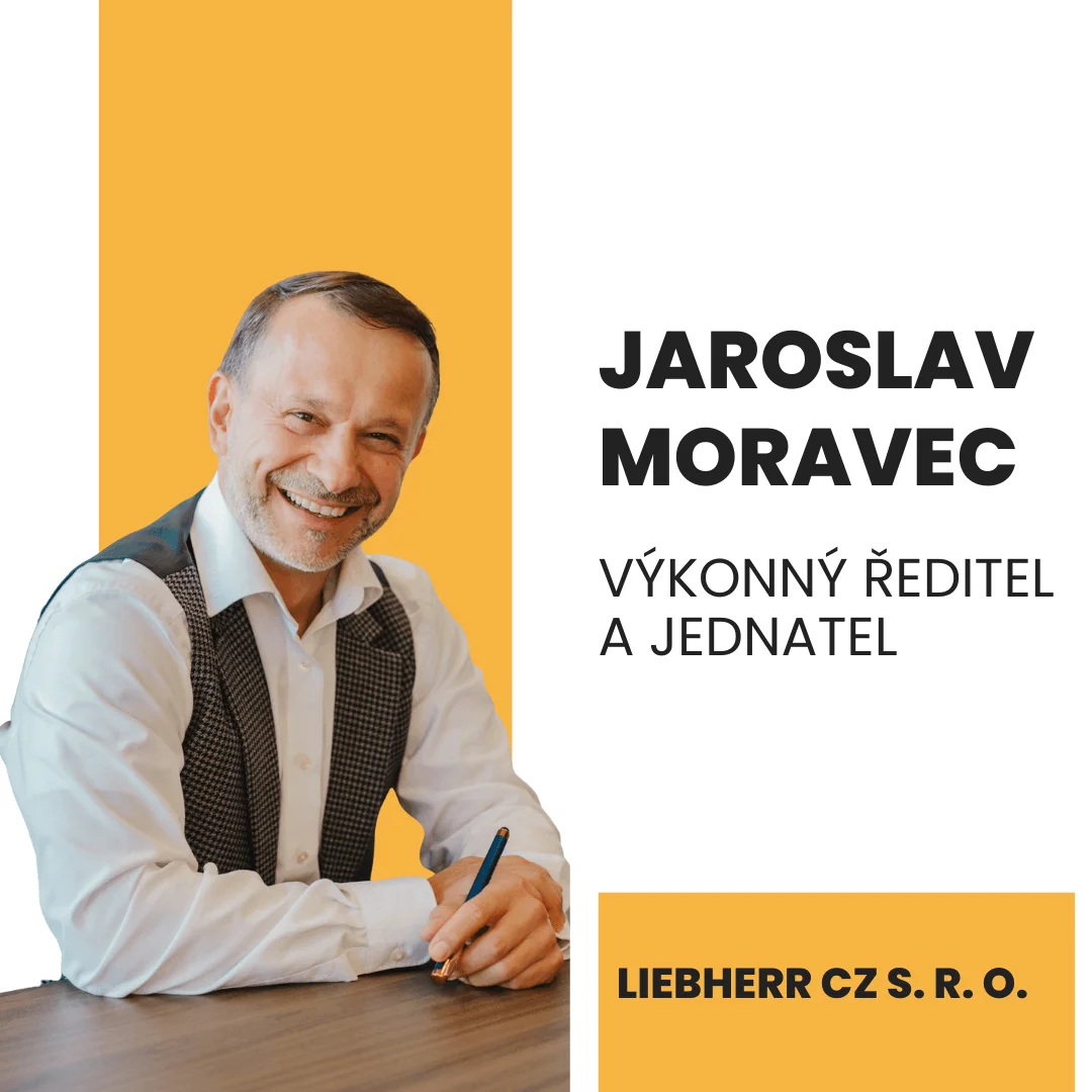 Jaroslav Moravec, jednatel a ředitel společnosti Liebherr - Stavební stroje